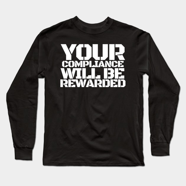 Compliance Will Be Rewarded Hydra Quote Stencil Typography Long Sleeve T-Shirt by BubbleMench